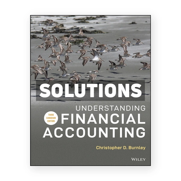 Understanding Financial Accounting CDN 3rd Burnley Solutions Manual