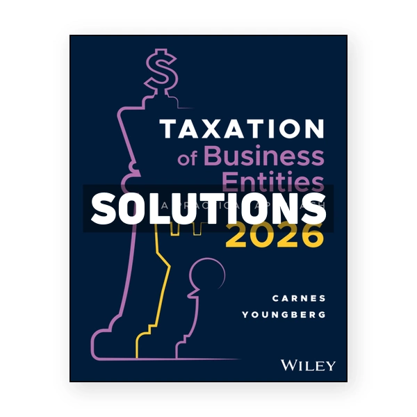 Taxation for Business Entities 2026 1st Carnes Solutions Manual