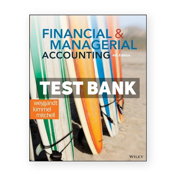 Financial and Managerial Accounting 4th Kimmel Test Bank