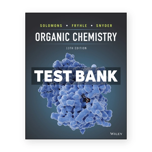 Organic Chemistry 13th Solomons Test Bank