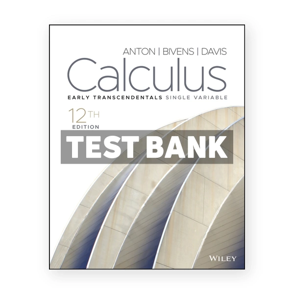 Calculus Early Transcendentals Single Variable 12th Anton Test Bank