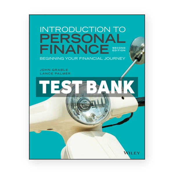 Introduction to Personal Finance Beginning Your Financial Journey 2nd Grable Test Bank