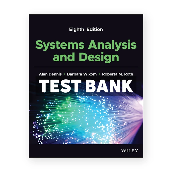 Systems Analysis and Design 8th Dennis Test Bank