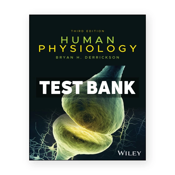 Human Physiology 3rd Derrickson Test Bank