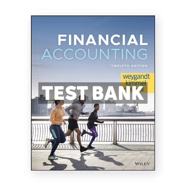 Financial Accounting 12th Weygandt Test Bank
