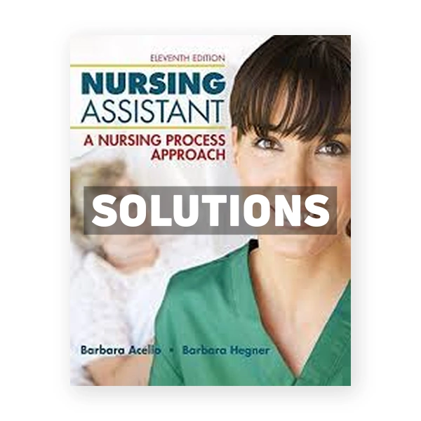 Nursing Assistant A Nursing Process Approach 11th Acello Solutions Manual