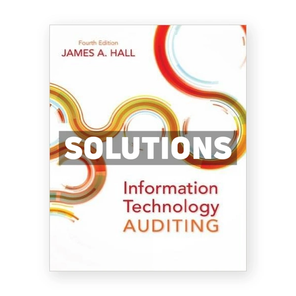 Information Technology Auditing 4th Hall Solutions Manual