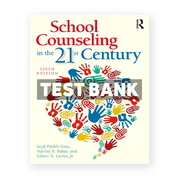 School Counseling in the 21st Century 6th Foxx Test Bank