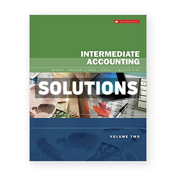 Intermediate Accounting Volume 2 CDN 7th Beechy Solutions Manual