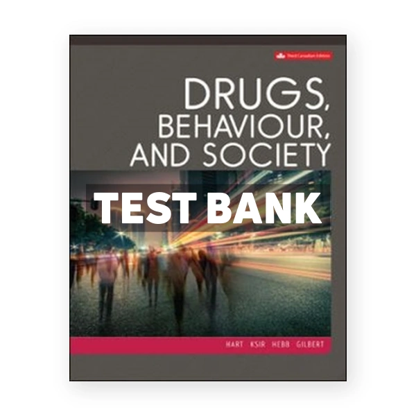 Drugs Behaviour and Society CDN 3rd Hart Test Bank