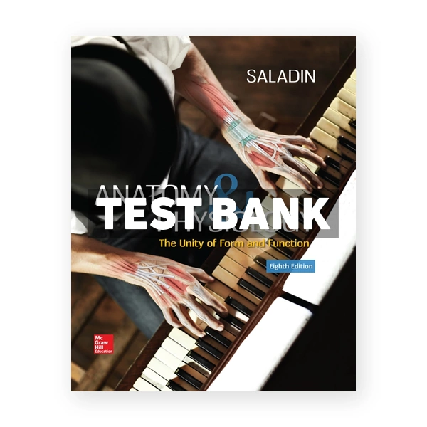 Anatomy & Physiology The Unity of Form and Function 8th Saladin Test Bank