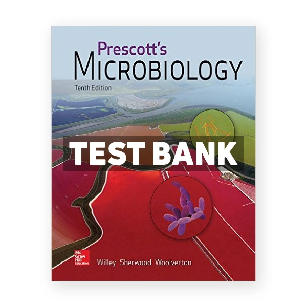 Prescotts Microbiology 10th Willey Test Bank