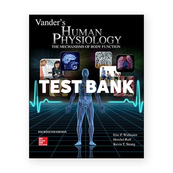 Vanders Human Physiology The Mechanisms of Body Function 14th Widmaier Test Bank
