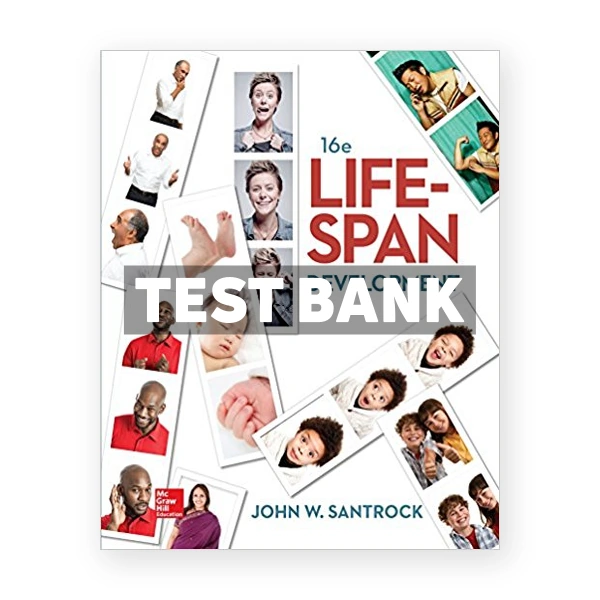 Life Span Development 16th Santrock Test Bank