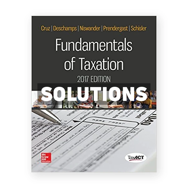 Fundamentals of Taxation 2017 Edition 10th Cruz Solutions Manual