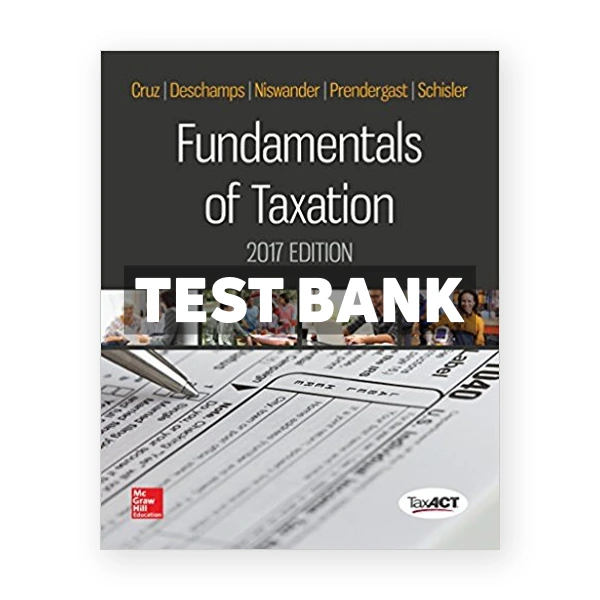 Fundamentals of Taxation 2017 Edition 10th Cruz Test Bank