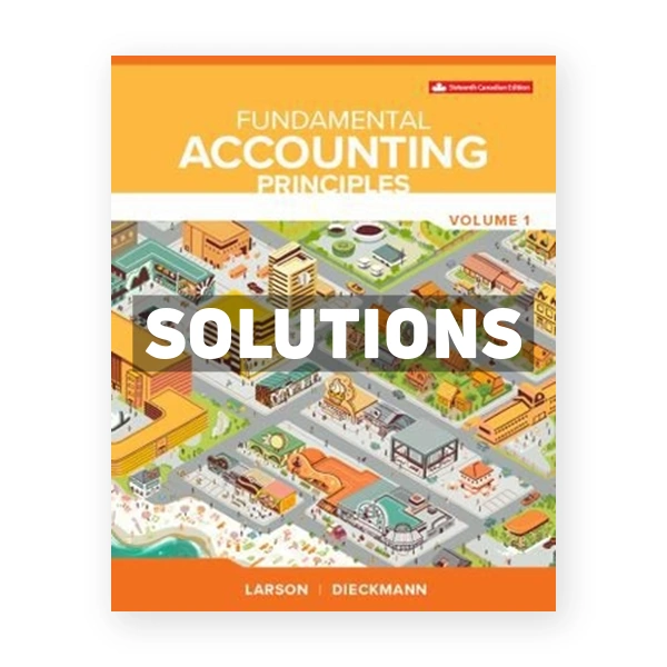 Fundamental Accounting Principles Vol 1 CDN 16th Larson Solutions Manual