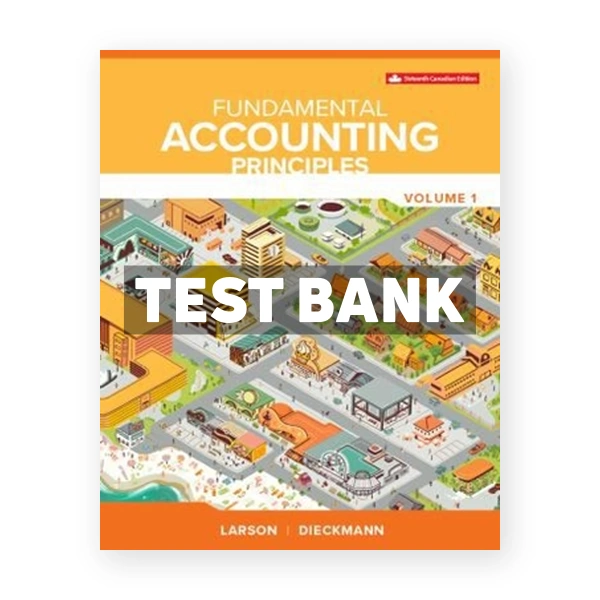 Fundamental Accounting Principles Vol 1 CDN 16th Larson Test Bank