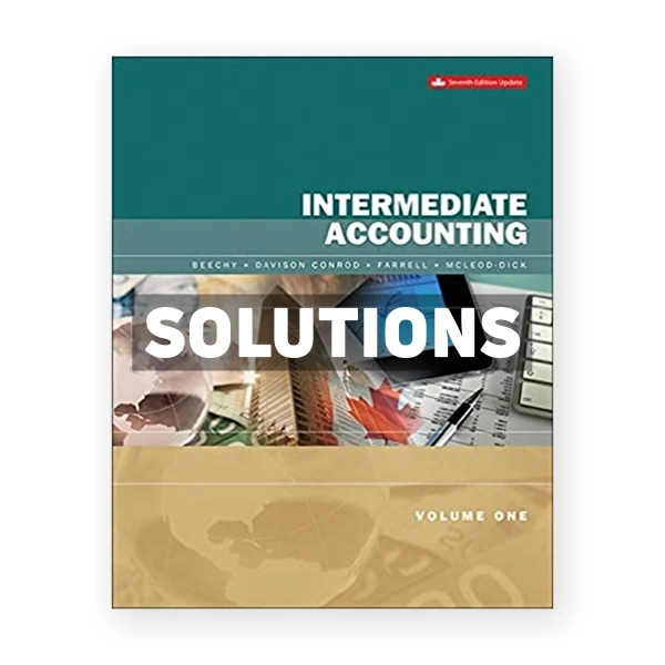Intermediate Accounting Volume 1 Updated CDN 7th Beechy Solutions Manual