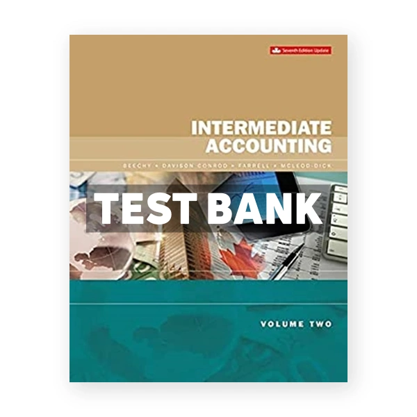 Intermediate Accounting Volume 2 Updated CDN 7th Beechy Test Bank
