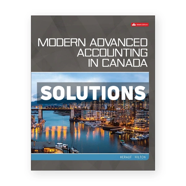 Modern Advanced Accounting in Canada CDN 9th Herauf Solutions Manual