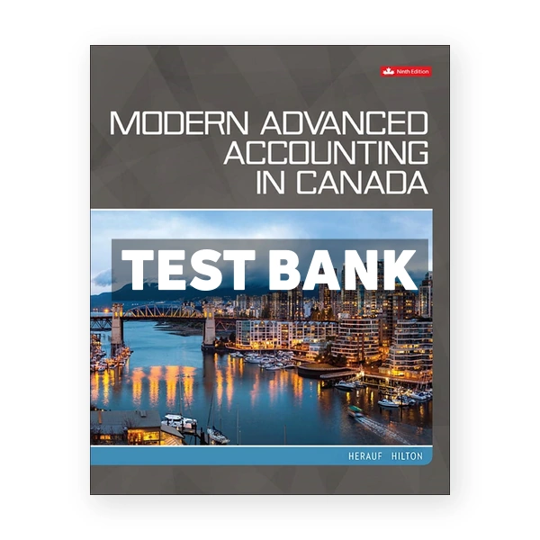 Modern Advanced Accounting in Canada CDN 9th Herauf Test Bank