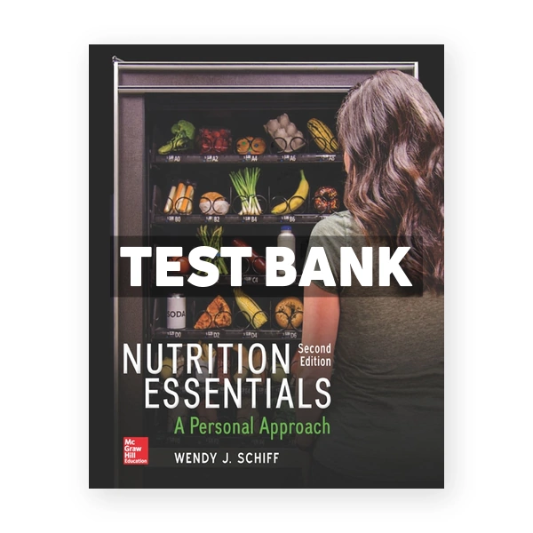 Nutrition Essentials A Personal Approach 2nd Schiff Test Bank