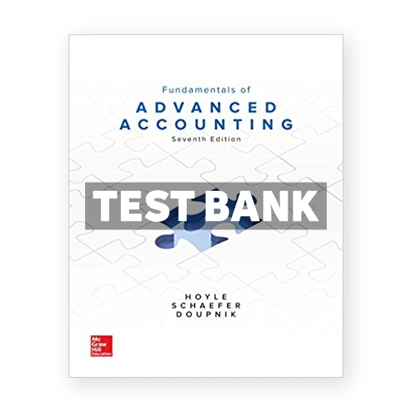 Fundamentals of Advanced Accounting 7th Hoyle Test Bank