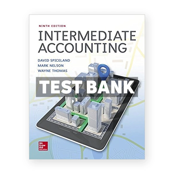 Intermediate Accounting 9th Spiceland Test Bank