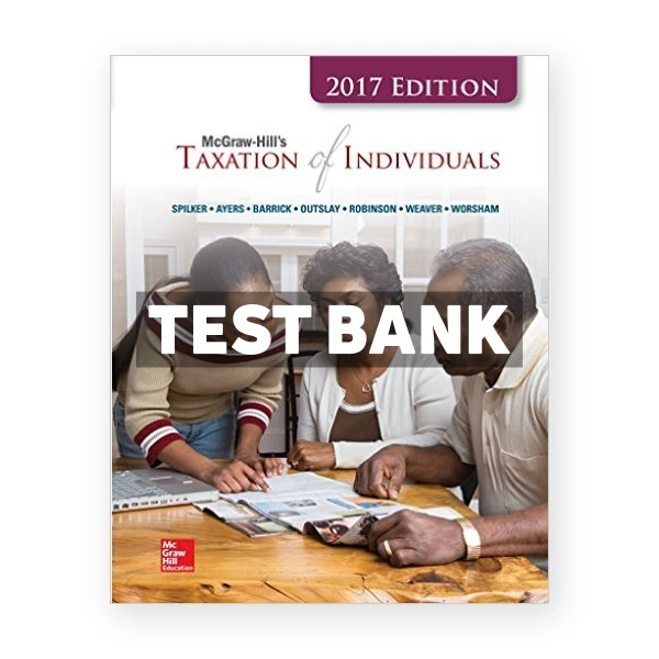 Taxation of Individuals 2017 8th Spilker Test Bank