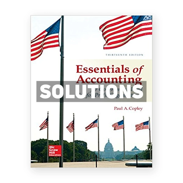 Essentials of Accounting for Governmental and Not for Profit Organizations 13th Copley Solutions Manual