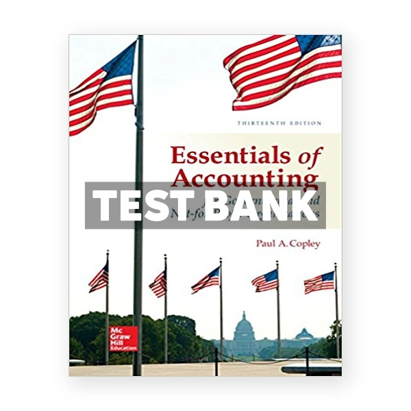 Essentials of Accounting for Governmental and Not for Profit Organizations 13th Copley Test Bank