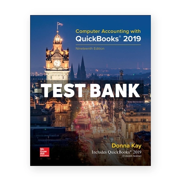 Computer Accounting with QuickBooks 2019 19th Kay Test Bank