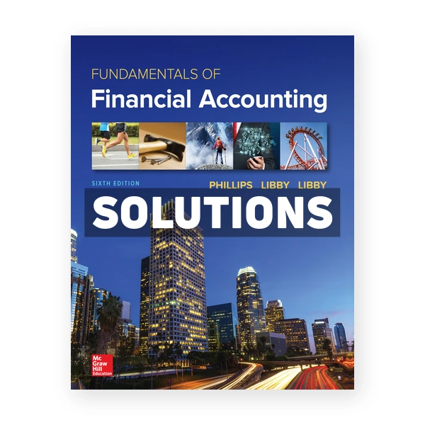 Fundamentals of Financial Accounting 6th Phillips Solutions Manual