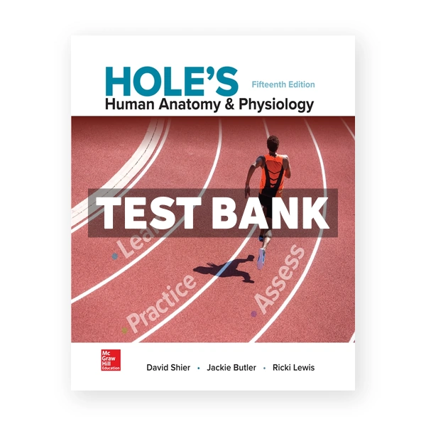 Hole's Human Anatomy & Physiology 15th Shier Test Bank