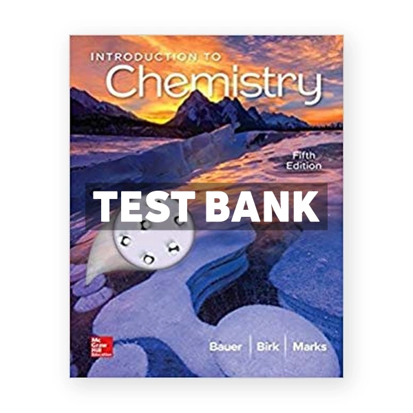 Introduction to Chemistry 5th Bauer Test Bank