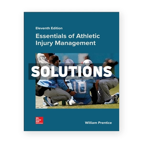 Essentials of Athletic Injury Management 11th Prentice Solutions Manual