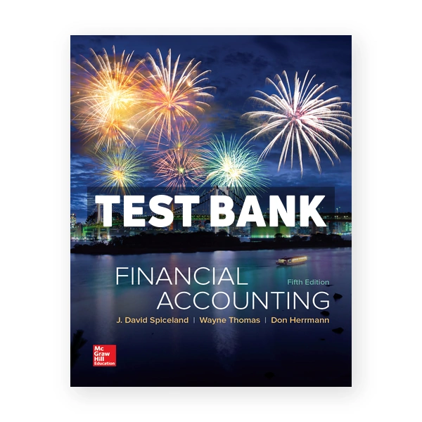 Financial Accounting 5th Spiceland Test Bank
