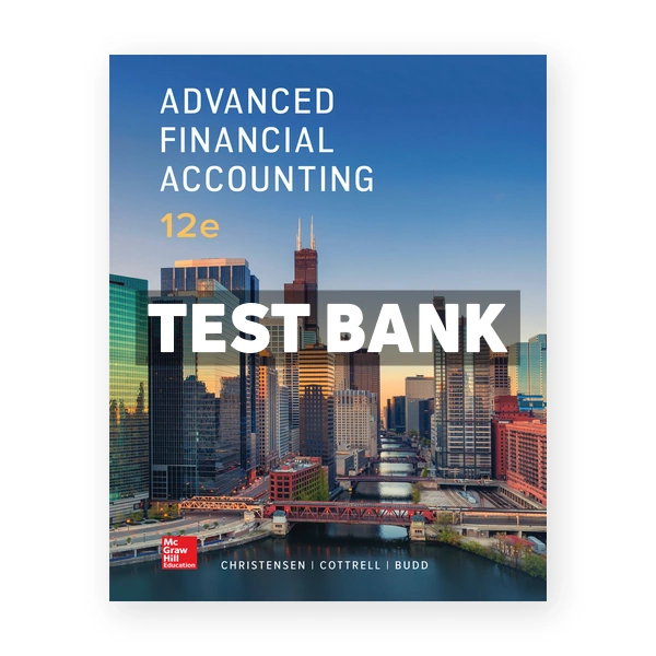 Advanced Financial Accounting 12th Christensen Test Bank