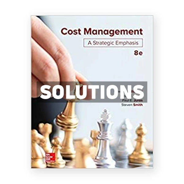 Cost Management A Strategic Emphasis 8th Blocher Solutions Manual
