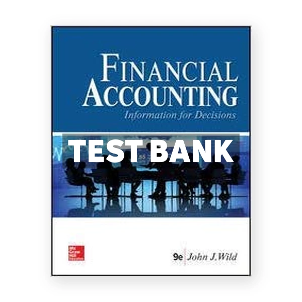 Financial Accounting Information for Decisions 9th Wild Test Bank