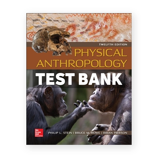 Physical Anthropology 12th Stein Test Bank