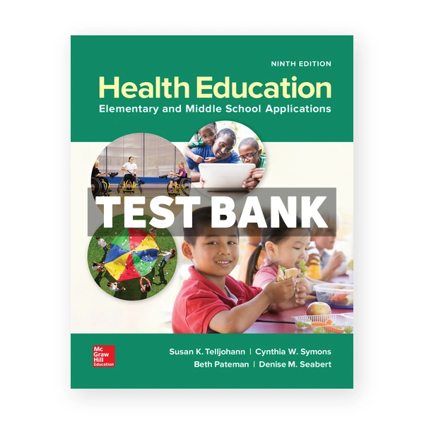 Health Education Elementary and Middle School Applications 9th Telljohann Test Bank