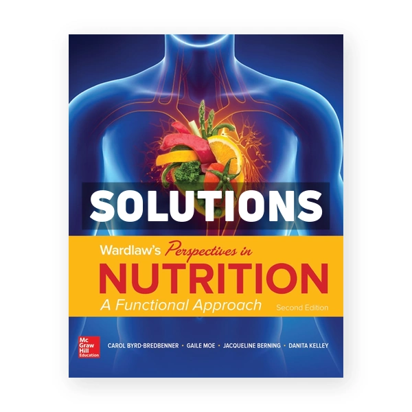 Wardlaw's Perspectives in Nutrition A Functional Approach 2nd Byrd-Bredbenner Solutions Manual