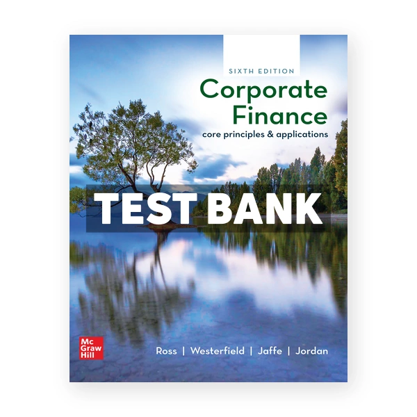 Corporate Finance Core Principles and Applications 6th Ross Test Bank
