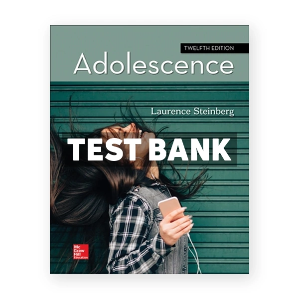 Adolescence 12th Steinberg Test Bank