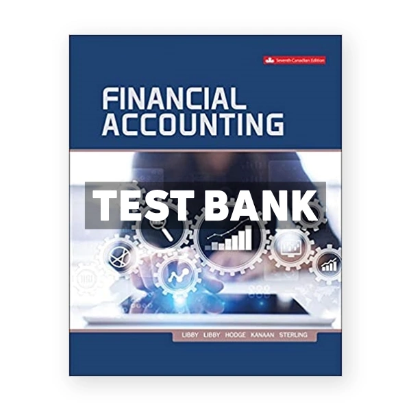 Financial Accounting CDN 7th Libby Test Bank