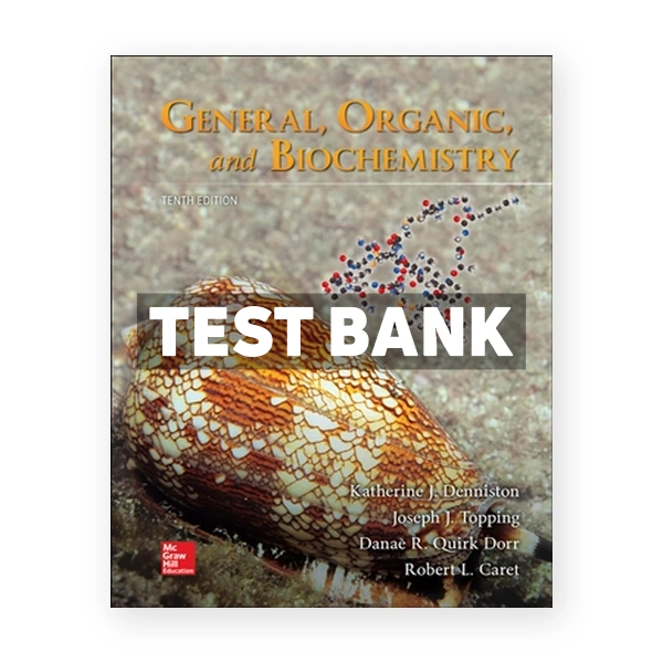 General Organic and Biochemistry 10th Denniston Test Bank
