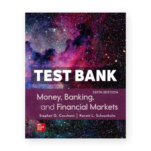 Money Banking and Financial Markets 6th Cecchetti Test Bank