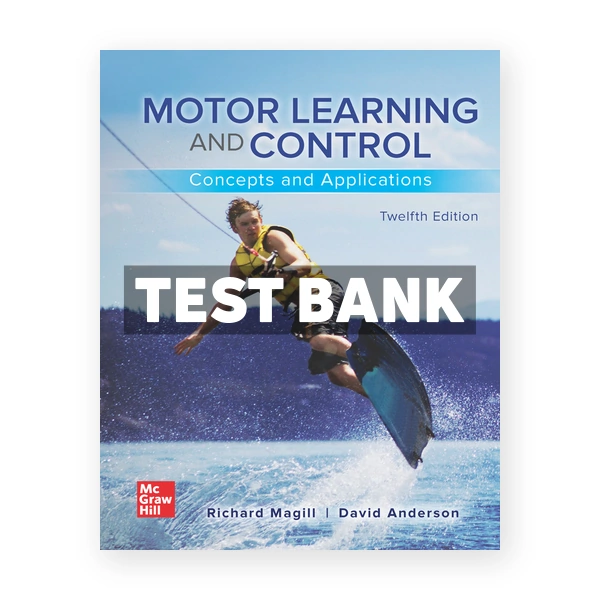 Motor Learning and Control 12th Magill Test Bank
